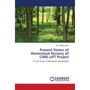 Present Status of Homestead Nursery of Care-Lift Project (Paperback)
