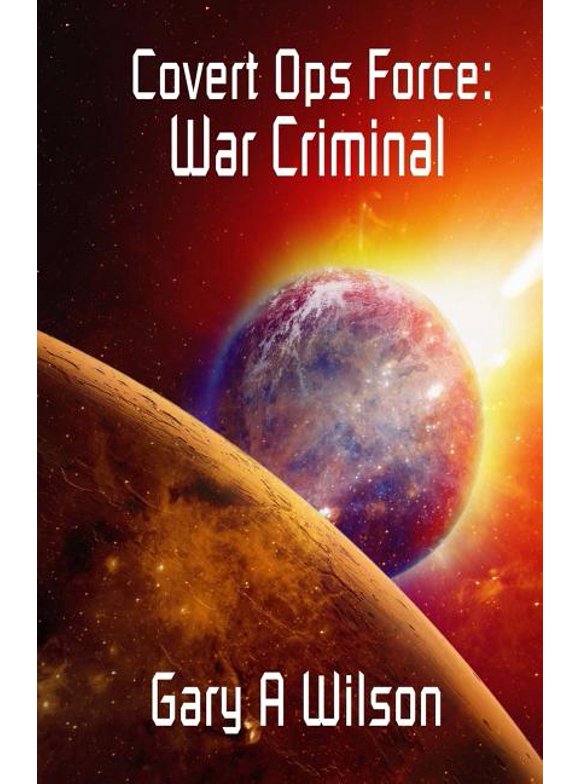 Covert Ops Force : War Criminal (Paperback)