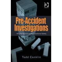 Pre-Accident Investigations: An Introduction to Organizational Safety. Todd Conklin (Paperback)