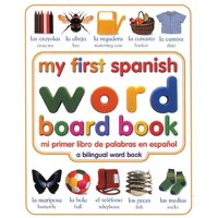 My First Spanish Word Board Book/Mi Primer Libro de Palabras En Espanol (Board Book)