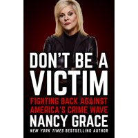 Don't Be a Victim : Fighting Back Against America's Crime Wave (Hardcover)