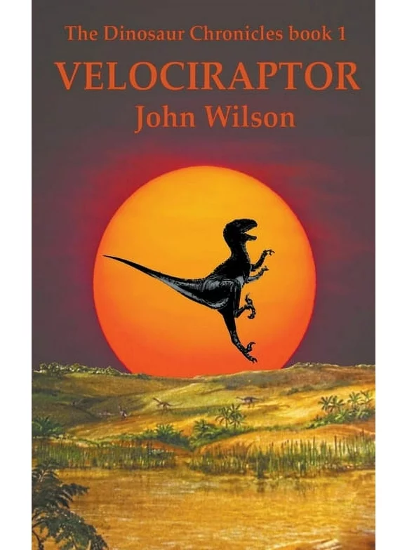 The Dinosaur Chronicles: Velociraptor (Paperback)