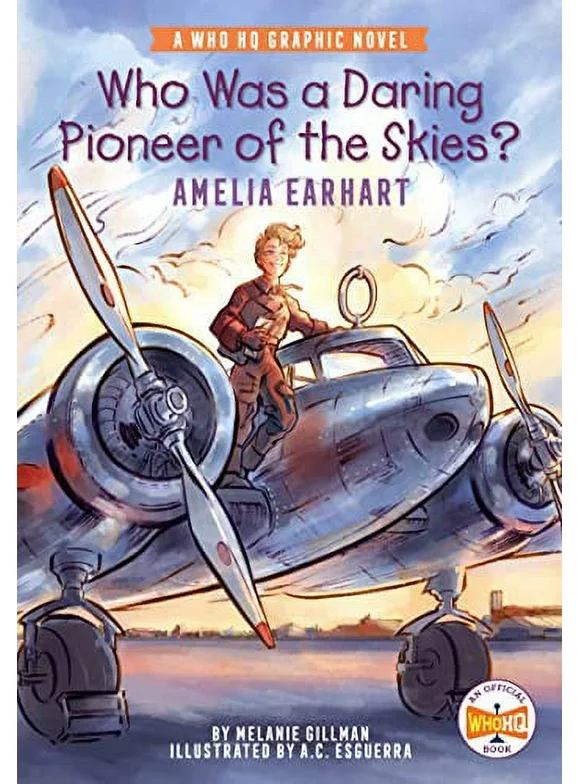 Who HQ Graphic Novels: Who Was a Daring Pioneer of the Skies?: Amelia Earhart : A Who HQ Graphic Novel (Paperback)