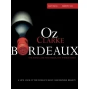 Oz Clarke Bordeaux: A New Look at the World's Most Famous Wine Region (Hardcover)