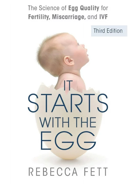 It Starts with the Egg: The Science of Egg Quality for Fertility, Miscarriage, and IVF (Third Edition), (Paperback)