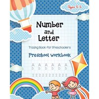 Number and Letter Tracing Book for Preschoolers: Alphabet Learning Preschool Workbooks for Kids Ages 3-5 - Sight Words and Pre K Kindergarten - ABC Toddler Books and Learning Activities (Paperback)