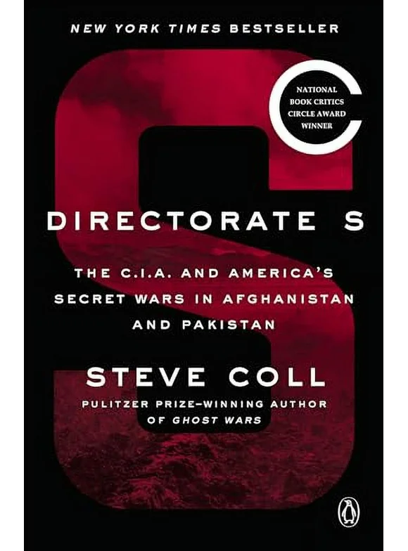 Directorate S : The C.I.A. and America's Secret Wars in Afghanistan and Pakistan