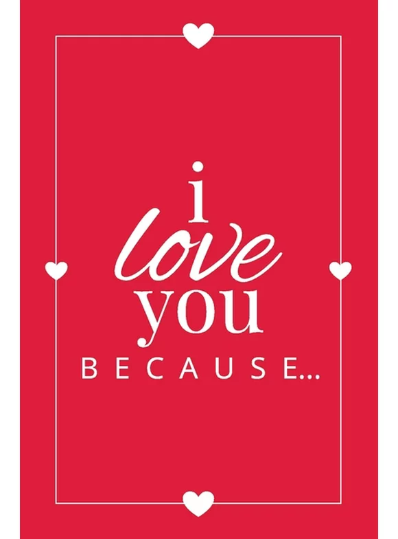 Gift Books: I Love You Because: A Red Fill in the Blank Book for Girlfriend, Boyfriend, Husband, or Wife - Anniversary, Engagement, Wedding, Valentine's Day, Personalized Gift for Couples (Paperback)