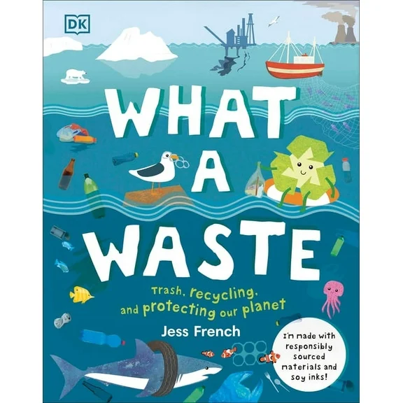 Protect the Planet: What a Waste : Trash, Recycling, and Protecting our Planet (Hardcover)