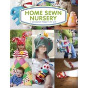 Home Sewn Nursery: 11 Gorgeous Projects to Sew (Paperback)